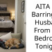 AITA For Barring My Husband From The Bedroom Tonight?