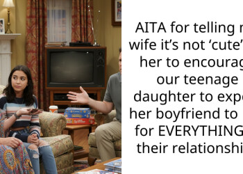 Husband Sparks Family Drama By Telling Wife It’s Not ‘Cute’ To Encourage Teenage Daughter To Expect Her BF To Pay For Everything