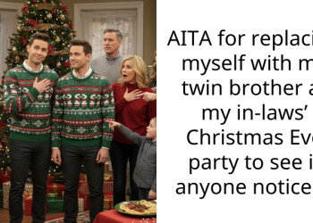 AITA for replacing myself with my twin brother at my in-laws’ Christmas Eve party to see if anyone noticed?