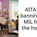 AITA for banning my MIL from the house?