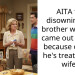 AITA for disowning my brother when he came out as gay, because of how he’s treating his wife?