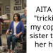 AITA for “tricking” my copycat sister to cut her hair?