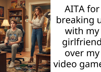 AITA for breaking up with my girlfriend over my video games.