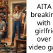 AITA for breaking up with my girlfriend over my video games.