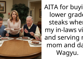 AITA for buying lower grade steaks when my in-laws visit and serving my mom and dad Wagyu.
