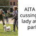 AITA for cussing at a lady at the park?