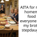 AITA for making homemade food for everyone except my brother’s stepdaughter?