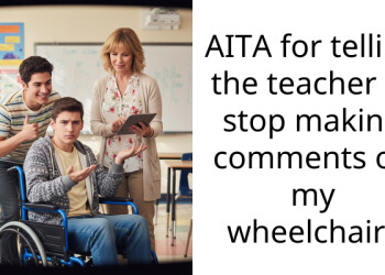 Teacher Mocked My Old Wheelchair So I Told Her To Pay The Four Grand For A New One
