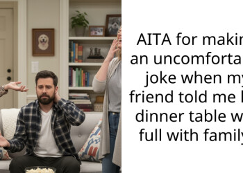 AITA for making an uncomfortable joke when my friend told me her dinner table was full with family?