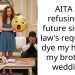 AITA for refusing my future sister in law’s request to dye my hair for my brother’s wedding?