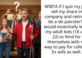 WIBTA if I quit my job, sell my share in company and retire to be a ski patroler? I would essentially leave my adult kids (18 and 22) to fend for themselves with no way to pay for college. Ex wife as well.