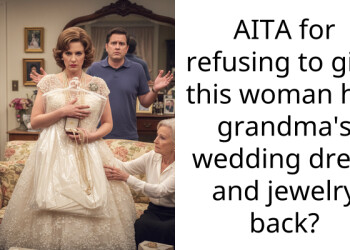 AITA for refusing to give this woman her grandma’s wedding dress and jewelry back?