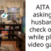 AITA for asking my husband to check on me while playing video games?