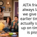 AITA friend is always late so we give her a earlier time, she actually showed up on time and is p**sed