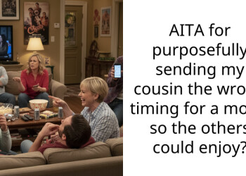 AITA for purposefully sending my cousin the wrong timing for a movie so the others could enjoy?