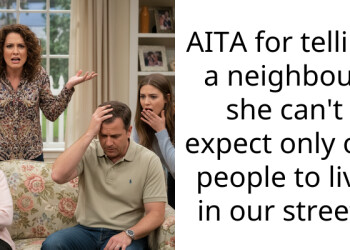 AITA for telling a neighbour she can’t expect only old people to live in our street?