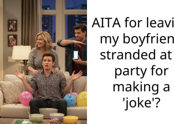 Woman Asks The Internet If She Should Have Left Her Boyfriend Stranded At A Party