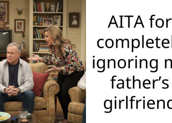 AITA for completely ignoring my father’s girlfriend