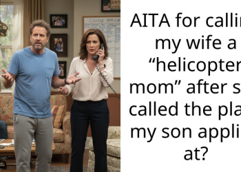 AITA for calling my wife a “helicopter mom” after she called the place my son applied at?