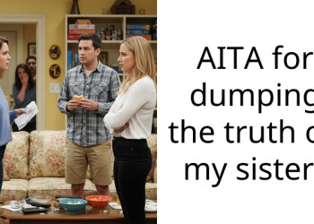 AITA for dumping the truth on my sister?