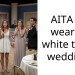 AITA for wearing white to my wedding?