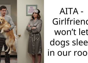 AITA – Girlfriend won’t let dogs sleep in our room