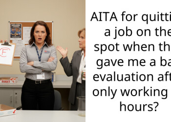 AITA for quitting a job on the spot when they gave me a bad evaluation after only working 15 hours?