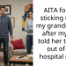 AITA for not sticking up for my grandmother after my wife told her to f- off out of her hospital room?