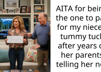 AITA for being the one to pay for my niece’s tummy tuck after years of her parents telling her no?