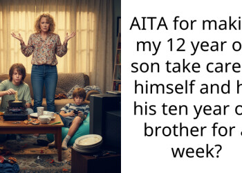 AITA for making my 12 year old son take care of himself and his his ten year old brother for a week?