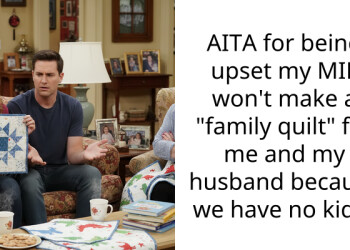 Redditor Gets Blasted By Family For Demanding MIL Quilts After Other Family Members Got Theirs