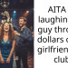 AITA for laughing at a guy throwing dollars on my girlfriend at a club?