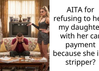 Redditors Weigh In On Father’s Decision To Stop Paying For Daughter’s Car After Finding Out That She Worked As A Stripper
