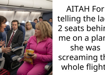AITAH For telling the lady 2 seats behind me on a plane she was screaming the whole flight?