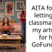 AITA for not letting my cla*smate use my artwork for her GoFundMe?