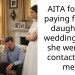 AITA for not paying for my daughters wedding after she went no contact with me?
