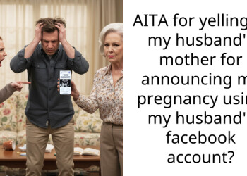 AITA for yelling at my husband’s mother for announcing my pregnancy using my husband’s facebook account?
