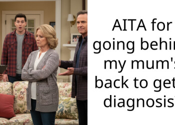 AITA for going behind my mum’s back to get a diagnosis?