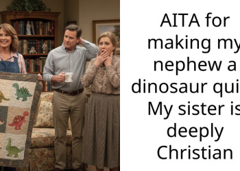 AITA for making my nephew a dinosaur quilt? My sister is deeply Christian