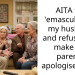 AITA for ’emasculating’ my husband and refusing to make my parents apologise for it?