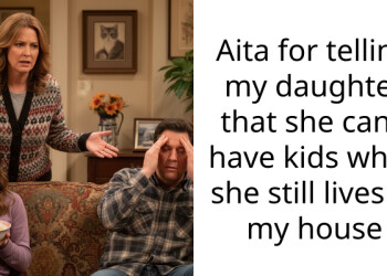 Aita for telling my daughter that she can’t have kids while she still lives in my house