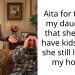 Aita for telling my daughter that she can’t have kids while she still lives in my house