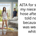 AITA for soaking my niece with a hose after I was told not to because she was wearing white?