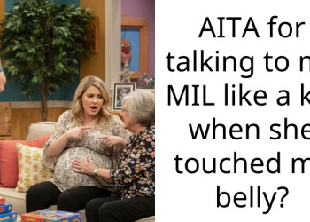 AITA for talking to my MIL like a kid when she touched my belly?