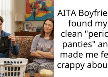 Germaphobe BF Grossed Out By His Girlfriend’s Clean But Stained Period Underwear, Demands She Throw Them Out