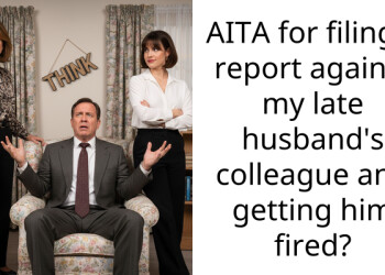 AITA for filing a report against my late husband’s colleague and getting him fired?
