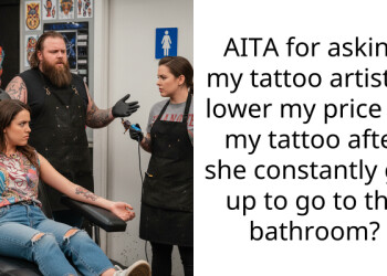 AITA for asking my tattoo artist to lower my price for my tattoo after she constantly got up to go to the bathroom?