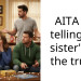 AITA for telling my sister’s BF the truth?