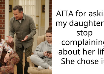 AITA for asking my daughter to stop complaining about her life. She chose it.