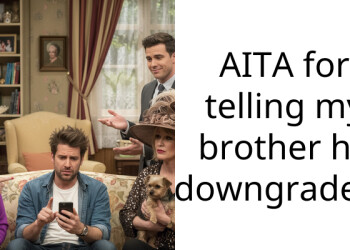 AITA for telling my brother he downgraded?